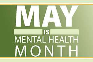  May is National Mental Health Month